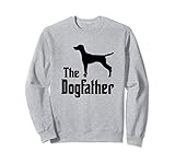 The Dogfather - Hund, Geschenk, lustiges Weimaraner Sw