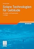 Solare Technologien für Gebäude: Grundlagen und Praxisbeisp