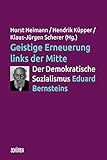 Geistige Erneuerung links der Mitte: Der demokratische Sozialismus Eduard B