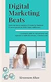 Digital Marketing Beats: A Strategic Guide for Beginners and Startup Entrepreneurs with Latest Marketing Statistics & T