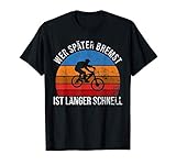 Wer später bremst ist länger schnell Downhill Mountainbike T-S