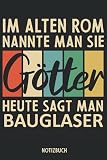 Bauglaser Notizbuch: Lustiges Notizheft für die Arbeit Oder Ausbildung Uni | 120 Seiten | liniert | Ca. DIN A5 (6x9) Format | Softcover Schw