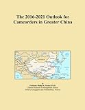 The 2016-2021 Outlook for Camcorders in Greater C