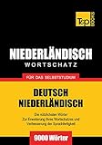 Deutsch-Niederländischer Wortschatz für das Selbststudium - 9000 Wörter (German Collection 197)