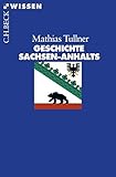 Geschichte Sachsen-Anhalts (Beck'sche Reihe)