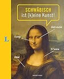 Langenscheidt Schwäbisch ist (k)eine Kunst (Langenscheidt MundArt)