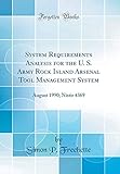 System Requirements Analysis for the U. S. Army Rock Island Arsenal Tool Management System: August 1990; Nistir 4369 (Classic Reprint)