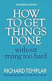 How to Get Things Done Without Trying Too H