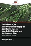 Substance(s) antimicrobienne(s) et antitumorale(s) produite(s) par les Actinomycètes: Biotechnologie microb