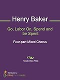 Go, Labor On, Spend and be Spent (English Edition)