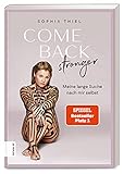 Come back stronger: Meine lange Suche nach mir selb