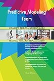 Predictive Modeling Team All-Inclusive Self-Assessment - More than 700 Success Criteria, Instant Visual Insights, Comprehensive Spreadsheet Dashboard, Auto-Prioritized for Quick R