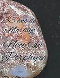 33 ans de Mariage Noces de Porphyre: Cadeau pour 33 ans de mariage original album de photos et de souvenirs à remplir livre d’or de plus de 70 pages ... à personnaliser. (Anniversaire de mariage)