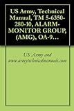 US Army, Technical Manual, TM 5-6350-280-10, ALARM-MONITOR GROUP, (AMG), OA-9431/FSS-9(V CAGEC 97403 (English Edition)