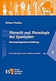 Phonetik und Phonologie des Spanischen: Eine korpuslinguistische Einführung (Grundlagen der Romanistik (GrR), Band 31)
