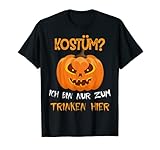 Kostüm Ich bin nur zum Trinken hier - Geschenke Halloween T-S