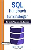 SQL: Handbuch für Einsteiger: Der leichte Weg zum SQL-Experten (Einfach Programmieren lernen 9)