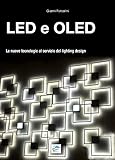 LED e OLED: Le nuove tecnologie al servizio del lighting design (Italian Edition)