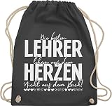 Shirtracer Schule Lehrer Geschenk - Die besten Lehrer lehren aus dem Herzen - Nicht aus dem Buch - Weiß - Unisize - Dunkelgrau - Abschluss - WM110 - Turnbeutel und Stoffbeutel aus Baumw
