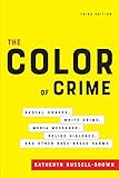 The Color of Crime, Third Edition: Racial Hoaxes, White Crime, Media Messages, Police Violence, and Other Race-Based Harms (English Edition)