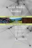 Social Media Business All-Inclusive Self-Assessment - More than 700 Success Criteria, Instant Visual Insights, Comprehensive Spreadsheet Dashboard, Auto-Prioritized for Quick R