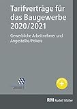 Tarifverträge für das Baugewerbe 2020/2021: Gewerbliche Arbeitnehmer und Angestellte/