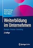 Weiterbildung im Unternehmen: Strategie - Prozesse - Controlling