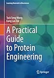 A Practical Guide to Protein Engineering (Learning Materials in Biosciences)