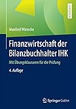 Finanzwirtschaft der Bilanzbuchhalter IHK: Mit Übungsklausuren für die Prüfung