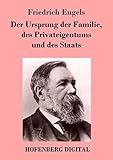 Der Ursprung der Familie, des Privateigentums und des Staats: Im Anschluß an Lewis H. Morgans Forschung