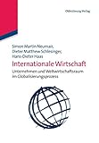 Internationale Wirtschaft: Unternehmen und Weltwirtschaftsraum im Globalisierungsprozess: Unternehmen und Weltwirtschaftsraum im Globalisierungsp