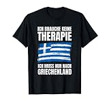 Brauche Keine Therapie - Ich Muss Nur Nach Griechenland T-S