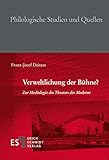 Verweltlichung der Bühne?: Zur Mediologie des Theaters der Moderne (Philologische Studien und Quellen (PhSt), Band 274)