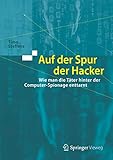 Auf der Spur der Hacker: Wie man die Täter hinter der Computer-Spionag