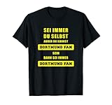 T-Shirt Für Dortmundfans - Sei Immer Dortmund Fan Sp