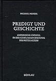 Predigt und Geschichte: Historische Exempel in der geistlichen Rhetorik des Mittelalters (Beihefte zum Archiv für Kulturgeschichte)