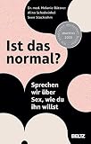 Ist das normal?: Sprechen wir über Sex, wie du ihn w