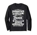 Uhrmacher Uhren Schmuck Werkstatt Handwerker Beruf Spruch Lang