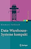 Data-Warehouse-Systeme kompakt: Aufbau, Architektur, Grundfunktionen (Xpert.press)