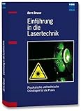 Einführung in die Lasertechnik: Physikalische und technische Grundlagen für die Prax