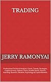 Trading: Professional Technical Analysis, Charts, Trends, Strategies, Cryptocurrency, Options, Forex, Growth Stocks, Futures, Investing, Business, Wisdom, ... & Capital Markets. (English Edition)