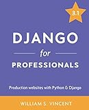 Django for Professionals: Production websites with Python & Djang