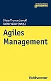 Agiles Management (Praxiswissen Management)