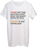 Trump Getting Elected is Not What We Meant When We Said Orange is The New Black Herren T-Shirt bnft Gr. L, weiß