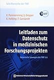 Leitfaden zum Datenschutz in medizinischen Forschungsprojekten: Generische Lösungen der TMF 2.0 (Schriftenreihe der TMF – Technologie- und ... die vernetzte medizinische Forschung e.V.)