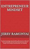 Entrepreneur Mindset: Business Technology, Merchandising, Microservices, Microsoft 365, Presentations, Red Hat Linux, Remote Access, Secure Coding, Social ... Reading, Team Building. (English Edition)