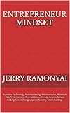 Entrepreneur Mindset: Business Technology, Merchandising, Microservices, Microsoft 365, Presentations, Red Hat Linux, Remote Access, Secure Coding, Social ... Reading, Team Building. (English Edition)