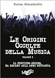 Le Origini Occulte della Musica: Il sentiero oscuro, da Mozart agli anni 70 (Italian Edition)