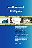 Level Sharepoint Development All-Inclusive Self-Assessment - More than 700 Success Criteria, Instant Visual Insights, Comprehensive Spreadsheet Dashboard, Auto-Prioritized for Quick R