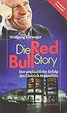 Die Red-Bull-Story. Der unglaubliche Erfolg des Dietrich Mateschitz (HAYMON TASCHENBUCH)